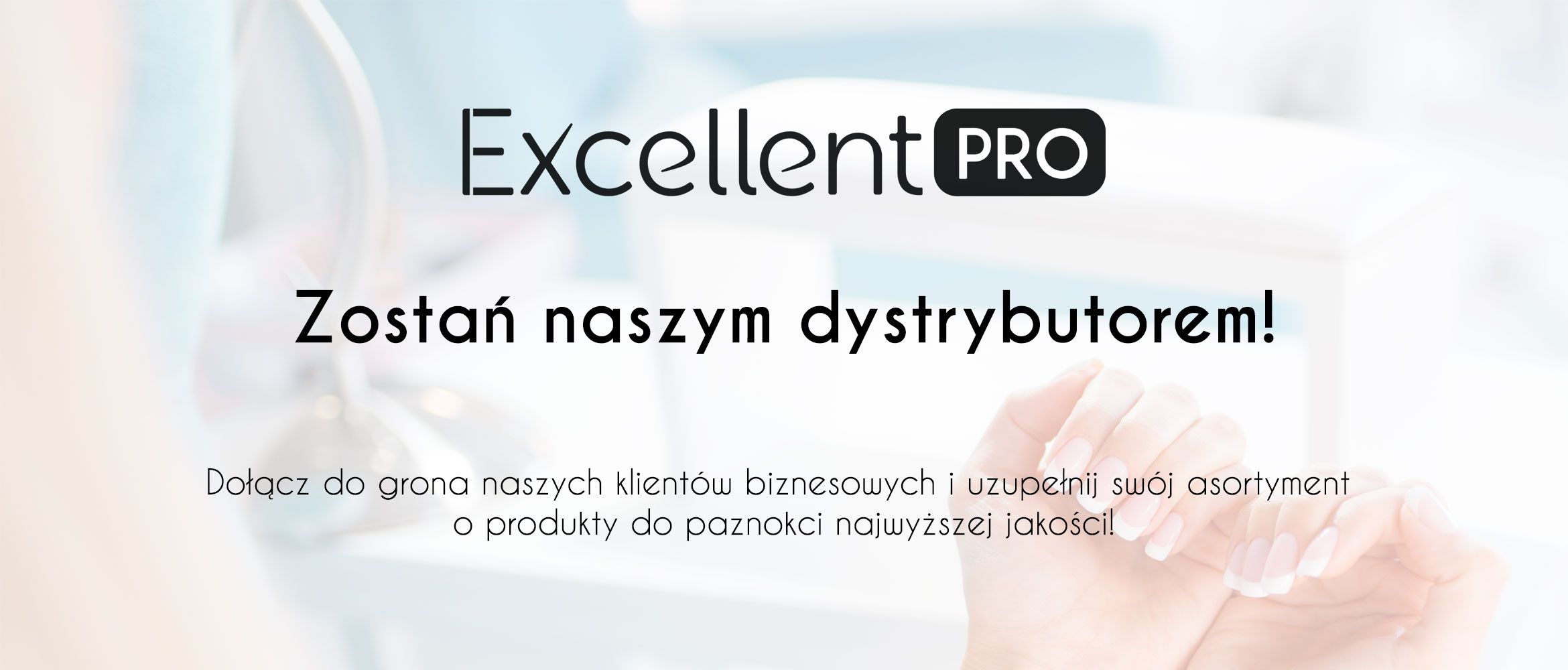Excellent PRO zostań naszym dystrybutorem